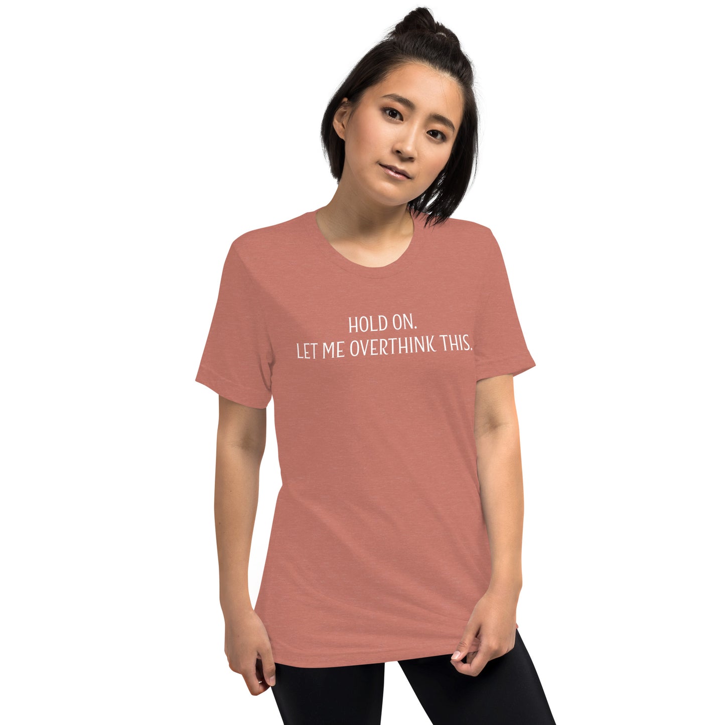 "Hold On Let Me Overthink This" Short Sleeve T-Shirt